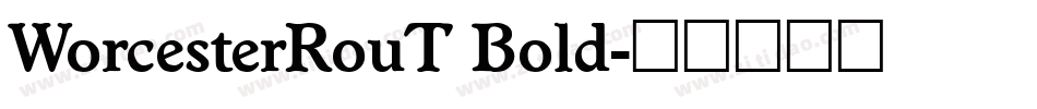WorcesterRouT Bold字体转换
